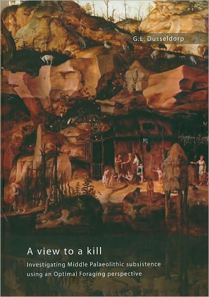 A view to a kill - G. L. Dusseldorp - Books - Sidestone Press - 9789088900204 - December 1, 2008