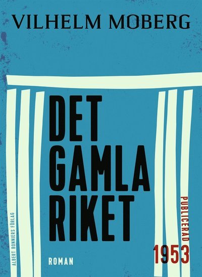 Cover for Vilhelm Moberg · Det gamla riket (ePUB) (2015)