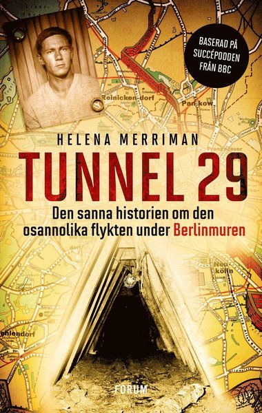 Cover for Helena Merriman · Tunnel 29 : den sanna historien om den osannolika flykten under Berlinmuren (Hardcover Book) (2021)