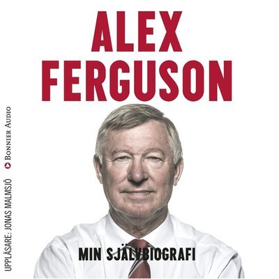Cover for Alex Ferguson · Min självbiografi (Hörbuch (MP3)) (2014)