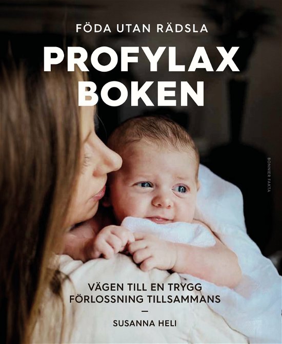 Cover for Susanna Heli · Föda utan rädsla. Profylaxboken : Vägen till en trygg förlossning tillsamma (Landkarten) (2024)