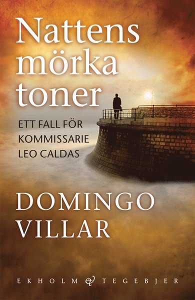 Cover for Domingo Villar · Nattens mörka toner: Ett fall för kommissarie Leo Caldas (Hardcover Book) (2011)