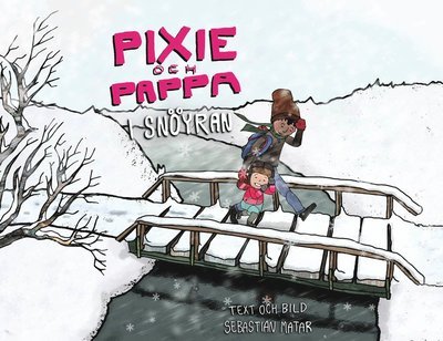 Cover for Sebastian Matar · Pixie och Pappa : I snöyran (Landkart) (2021)
