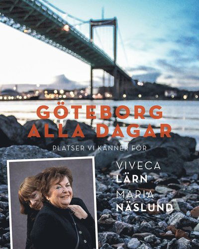 Lärn Viveca & Näslund Maria · Göteborg alla dagar : platser vi känner för (Bound Book) (2020)