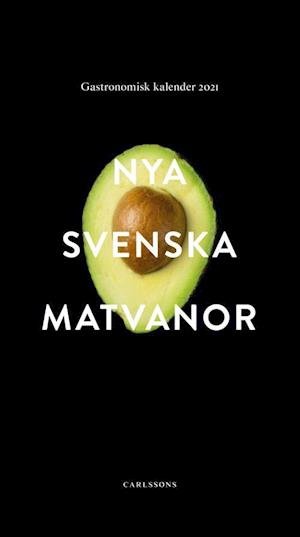 Cover for Gastronomiska Akademien (utg.) · Nya svenska matvanor : Gastronomiska Akademiens årsbok : utgiven för sextioförsta året i följd (Inbunden Bok) (2020)