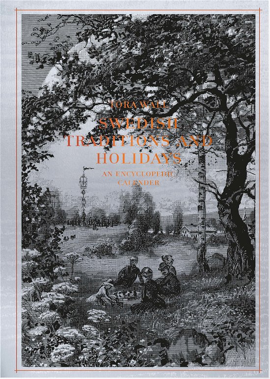 Cover for Tora Wall · Swedish Traditions and Holidays: Encyclopedic calendar (Inbunden Bok) (2024)