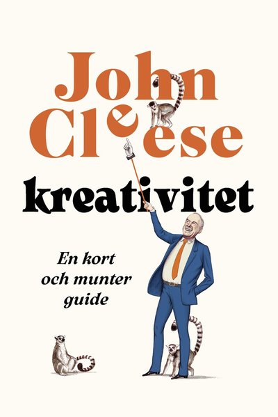 Cover for John Cleese · Kreativitet : en kort och munter guide (Hardcover Book) (2023)