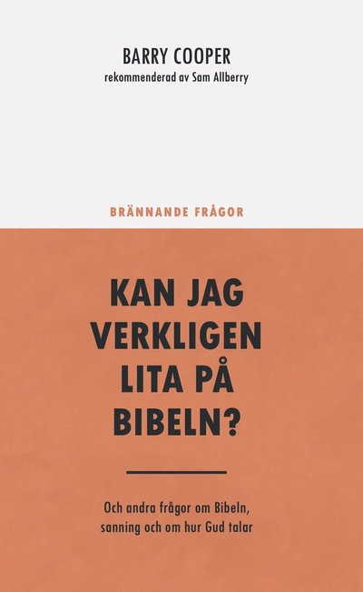 Cover for Barry Cooper · Kan jag verkligen lita på Bibeln? : och andra frågor om Bibeln, sanning och om hur Gud talar (Paperback Book) (2023)