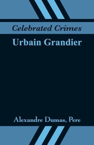 Celebrated Crimes - Alexandre Dumas - Books - Alpha Edition - 9789353291204 - November 17, 2018