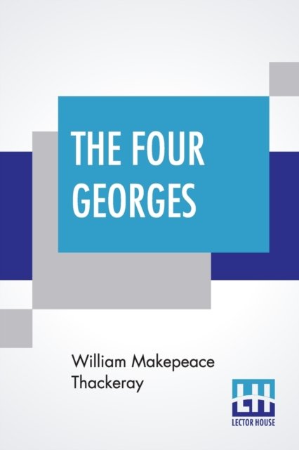 Cover for William Makepeace Thackeray · The Four Georges (Paperback Book) (2019)