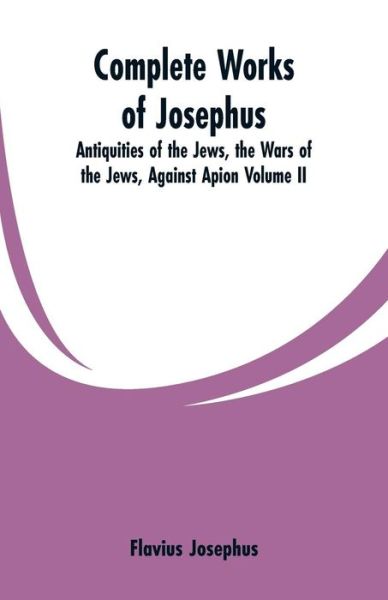 Cover for Flavius Josephus · Complete Works of Josephus (Paperback Book) (2019)