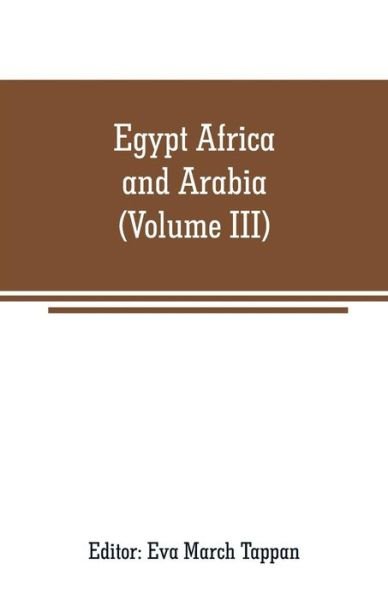 Egypt Africa and Arabia - Eva March Tappan - Boeken - Alpha Edition - 9789353709204 - 1 juni 2019