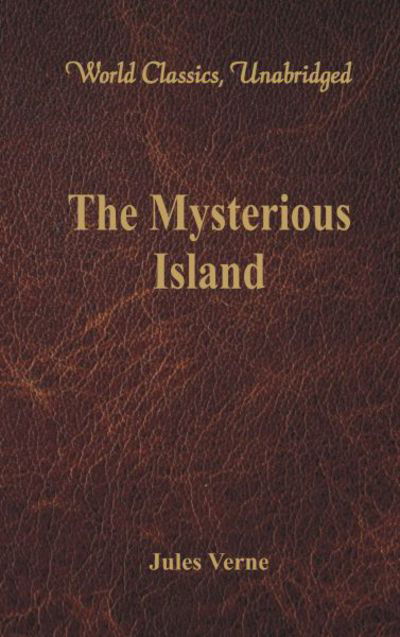 The Mysterious Island - Jules Verne - Books - Alpha Editions - 9789386101204 - February 1, 2017