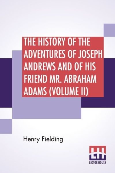Cover for Henry Fielding · The History Of The Adventures Of Joseph Andrews And Of His Friend Mr. Abraham Adams (Volume II) (Pocketbok) (2020)