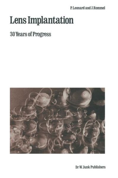 Lens Implantation: 30 Years of Progress - Monographs in Ophthalmology - P. Leonard - Bücher - Springer - 9789400980204 - 19. Oktober 2011
