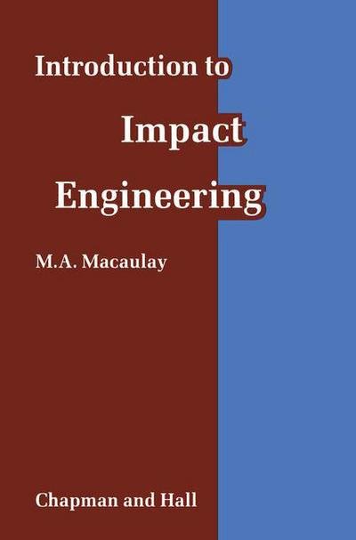 Cover for M Macaulay · Introduction to Impact Engineering (Paperback Book) [Softcover reprint of the original 1st ed. 1987 edition] (2011)