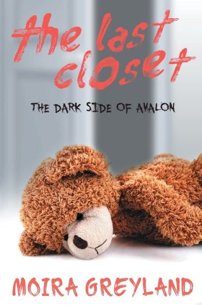 Moira Greyland · The Last Closet: The Dark Side of Avalon (Pocketbok) (2018)