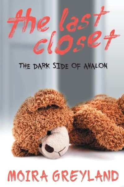 Cover for Moira Greyland · The Last Closet: The Dark Side of Avalon (Paperback Bog) (2018)