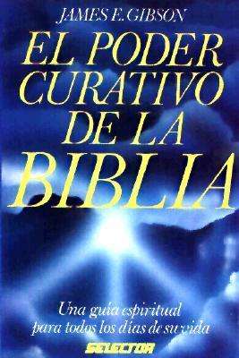 Cover for James E. Gibson · Poder Curativo De La Biblia (Paperback Book) [Spanish edition] (1997)