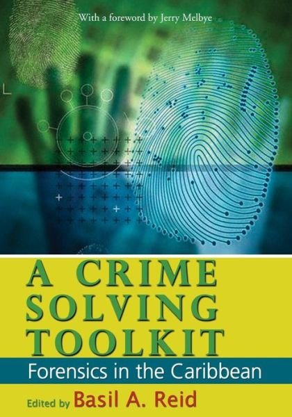 Cover for Basil a Reid · A Crime Solving Toolkit: Forensics in the Caribbean (Paperback Bog) (2009)