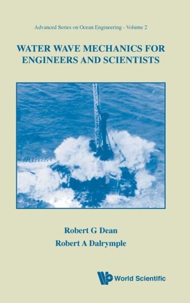 Cover for Dean, Robert G (Univ Of Florida, Usa) · Water Wave Mechanics For Engineers And Scientists - Advanced Series On Ocean Engineering (Inbunden Bok) (1991)