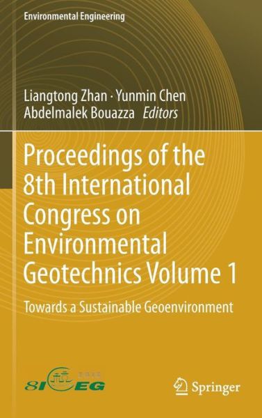 Cover for Proceedings of the 8th International Congress on Environmental Geotechnics Volume 1: Towards a Sustainable Geoenvironment - Environmental Science and Engineering (Hardcover Book) [2019 edition] (2018)