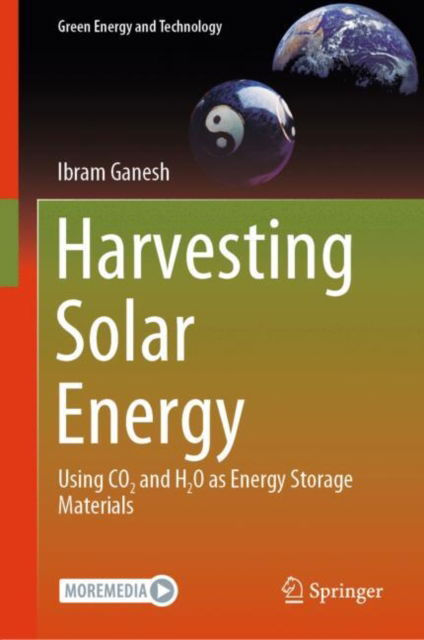 Cover for Ibram Ganesh · Harvesting Solar Energy: Using CO2 and H2O as Energy Storage Materials - Green Energy and Technology (Hardcover Book) (2025)