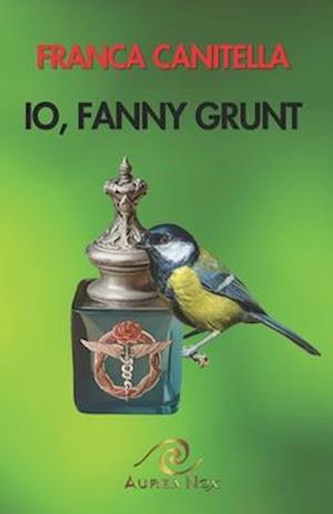 Io, Fanny Grunt - Canitella Franca - Books -  - 9791281625204 - February 3, 2024