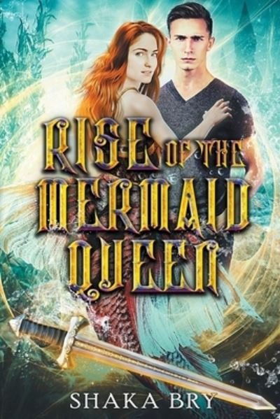 Cover for Shaka Bry · Rise Of The Mermaid Queen - Mermaids and Merliens (Paperback Book) (2022)