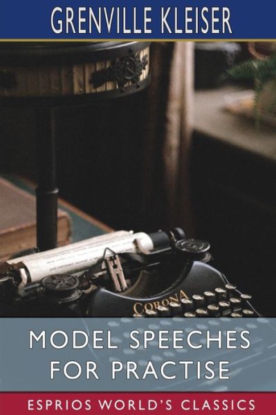 Cover for Grenville Kleiser · Model Speeches for Practise (Esprios Classics) (Paperback Book) (2022)