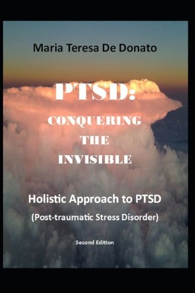 Cover for De Donato, Maria Teresa, Phd · Ptsd: CONQUERING THE INVISIBLE: A Holistic Approach to Post-Traumatic Stress Disorder (Pocketbok) (2021)