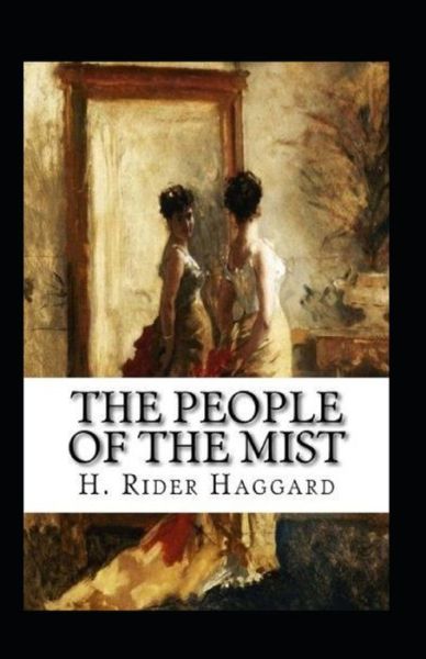 Cover for Henry Rider Haggard · The People of the Mist Annotated (Paperback Book) (2021)