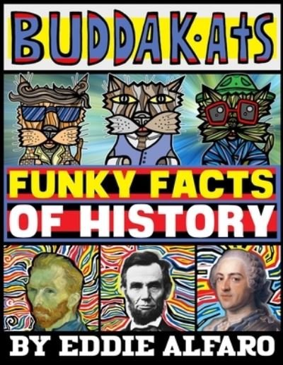 Cover for Eddie Alfaro · Funky Facts of History: Featuring the BuddaKats - Incredible History (Paperback Book) (2021)
