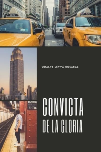 Cover for Odalys Leyva Rosabal · Convicta de la gloria (Pocketbok) (2021)