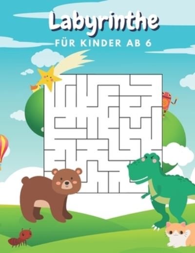 Cover for Bn Kreative Unterhaltung Verleger · Labyrinthe Fur Kinder Ab 6 (Paperback Book) (2020)
