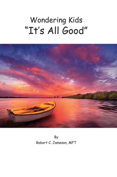 Cover for Robert C Jameson · Wondering Kids - &quot;It's All Good&quot; (Paperback Bog) (2020)