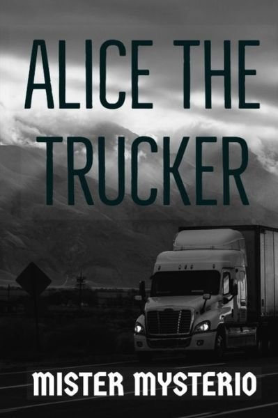 Cover for Mister Mysterio · Alice The Trucker (Paperback Book) (2020)