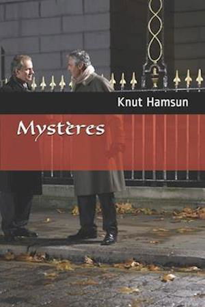 Mysteres - Knut Hamsun - Books - Independently Published - 9798618347204 - February 26, 2020