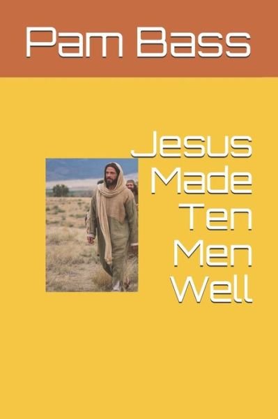 Cover for Pam Bass · Jesus Made Ten Men Well (Paperback Book) (2020)