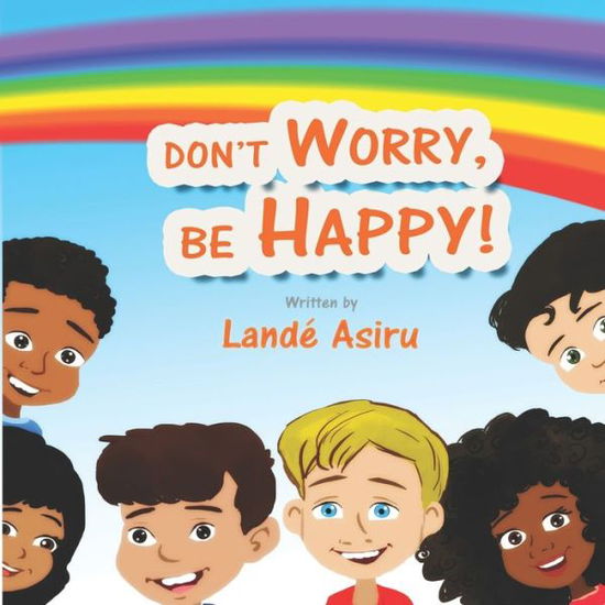 Cover for Lande Asiru · Don't Worry, Be Happy! (Paperback Book) (2020)