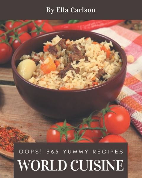 Cover for Ella Carlson · Oops! 365 Yummy World Cuisine Recipes (Pocketbok) (2020)