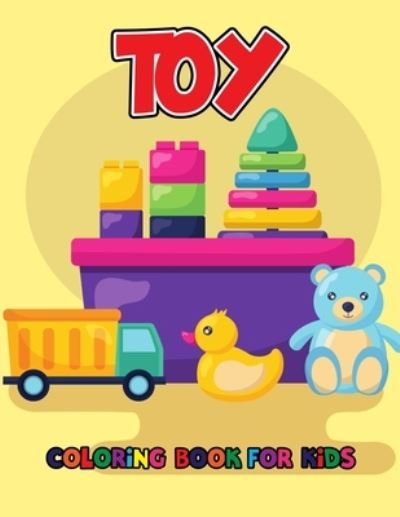 Cover for Studio Pixelart Studio · Toy Coloring Book for Kids: Cute, Adorable and Unique Soft Toys Coloring Activity Book for Beginner, Toddler, Preschooler &amp; Kids | Ages 4-8 (Taschenbuch) (2021)