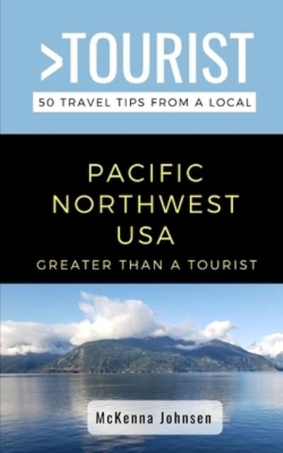 Cover for McKenna Johnsen · Greater Than a Tourist - Pacific Northwest (Paperback Bog) (2021)