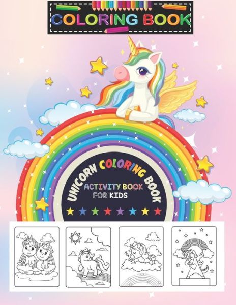 Cover for Unicorn Coloring Book · Coloring book: Unicorn Coloring book for kids: Activity book for kids ages 3 years and up Who extremely love unicorn Toddlers US Edition for girls and boys (Paperback Book) (2021)