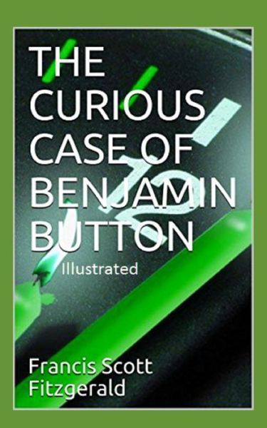 Cover for Francis Scott Fitzgerald · The Curious Case of Benjamin Button Illustrated (Paperback Book) (2021)