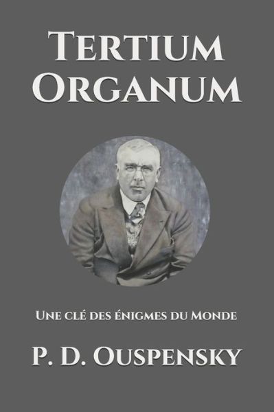 Cover for P D Ouspensky · Tertium Organum: Une cle des enigmes du Monde (Paperback Book) (2021)