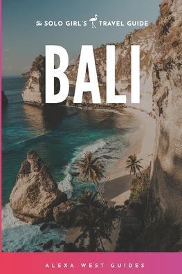Cover for Alexa West · Bali: The Solo Girl's Travel Guide (Full Color) (Paperback Bog) (2021)
