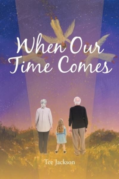 Cover for Jackson Tee Jackson · When Our Time Comes (Paperback Book) (2022)