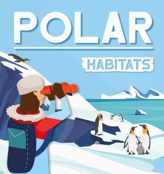 Cover for Alex Hall · Polar Habitats - Habitats (Hardcover Book) (2025)