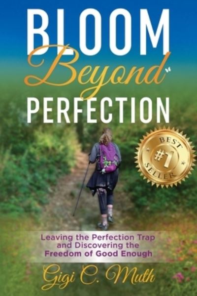 Cover for Gigi C Muth · Bloom Beyond Perfection (Pocketbok) (2021)